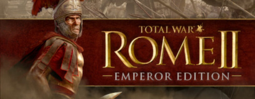 ROME II Total War Emperor Edition Español Pc