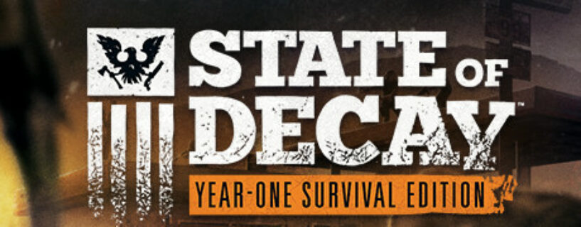 State of Decay (YOSE) Year One Survival Edition Español Pc