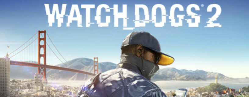 Watch Dogs 2 GOLD EDITION + V1.17 + ALL DLCS + BONUS CONTENT Español Pc