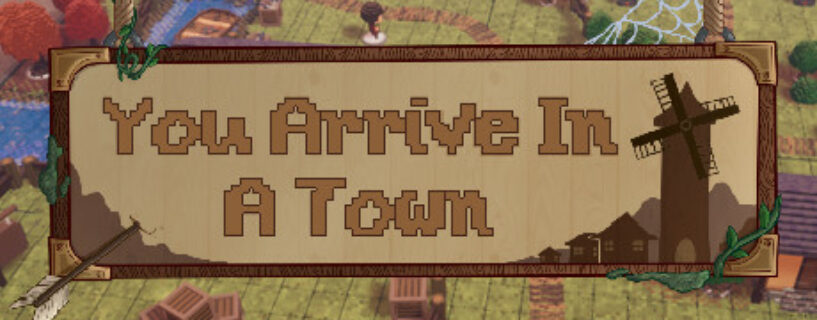 You Arrive in a Town Pc