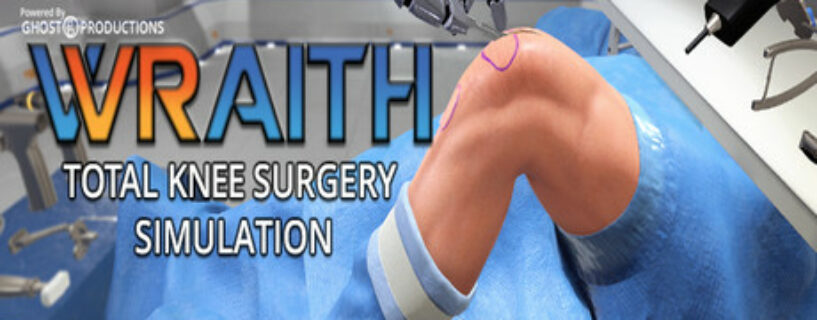 Ghost Productions Wraith VR Total Knee Replacement Surgery Simulation Pc
