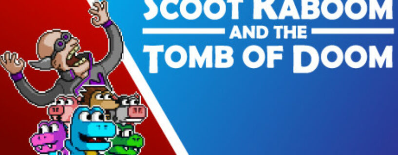 Scoot Kaboom and the Tomb of Doom Pc