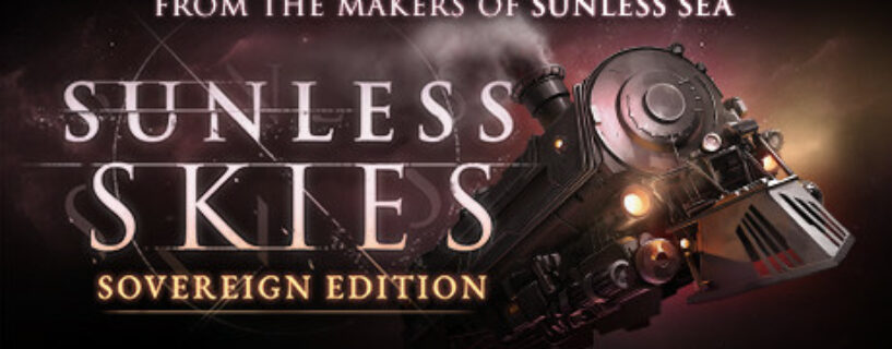 Sunless Skies Sovereign Edition + Extras Pc