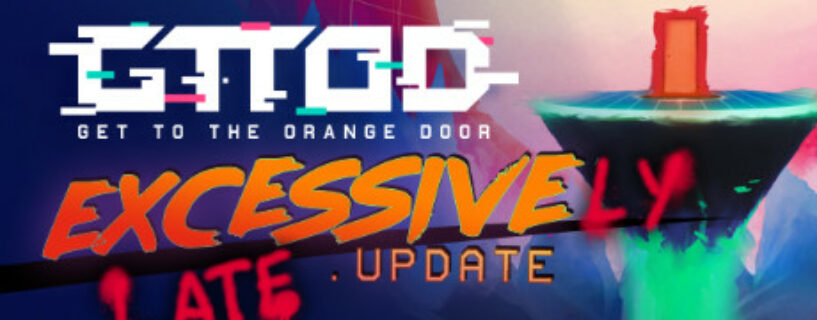 GTTOD Get To The Orange Door Pc