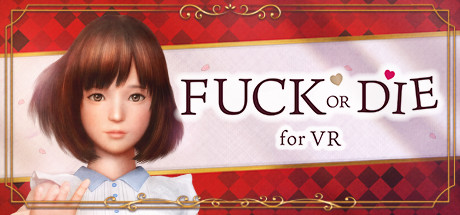 FUCK OR DIE VR Pc (+18)