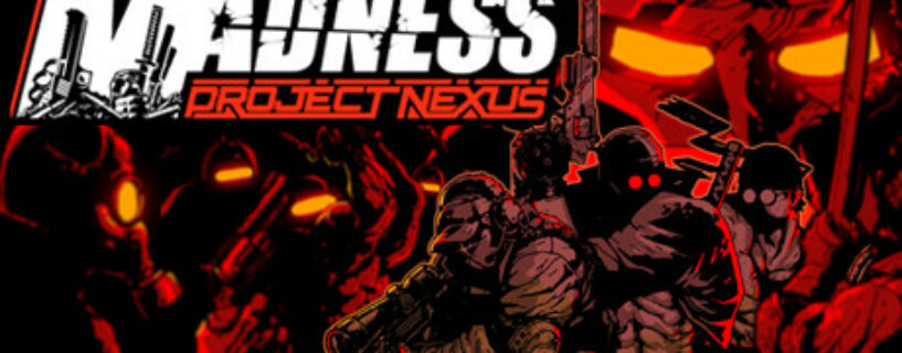 MADNESS Project Nexus + ONLINE Pc