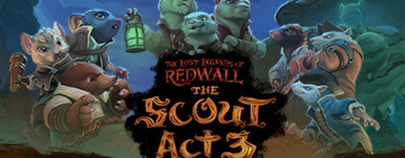 The Lost Legends of Redwall The Scout Act 3 Pc