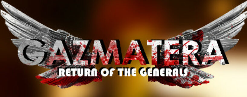 Gazmatera Return Of The Generals Pc