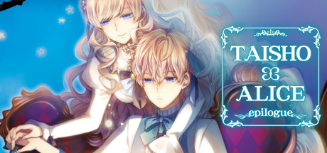 TAISHO x ALICE epilogue Pc