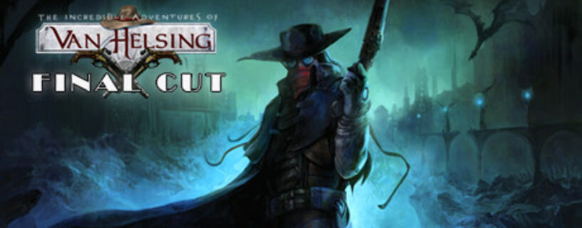 The Incredible Adventures of Van Helsing Final Cut + ALL DLCs Español Pc