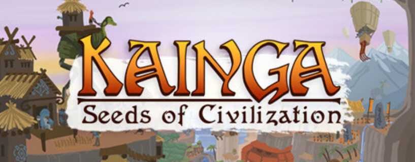 Kainga Seeds of Civilization Pc