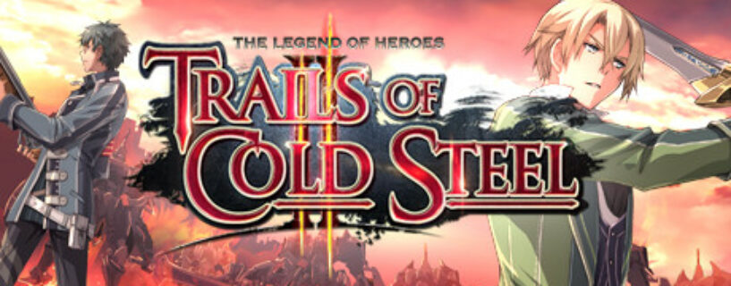 The Legend of Heroes Trails of Cold Steel II + ALL DLCs + Extras Pc