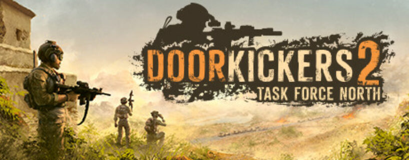 Door Kickers 2 Task Force North Pc