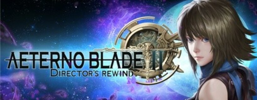 AeternoBlade II Directors Rewind + ALL DLCs Español Pc