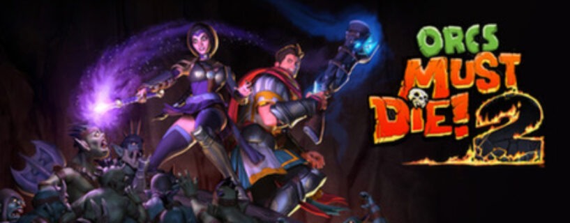 Orcs Must Die! 2 Español Pc