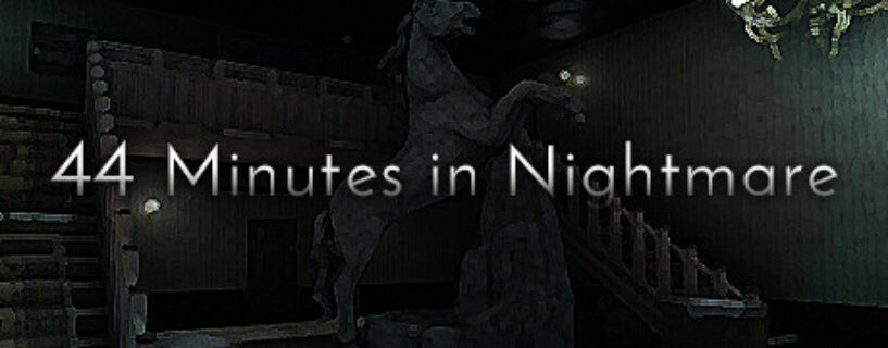 44 Minutes in Nightmare Pc