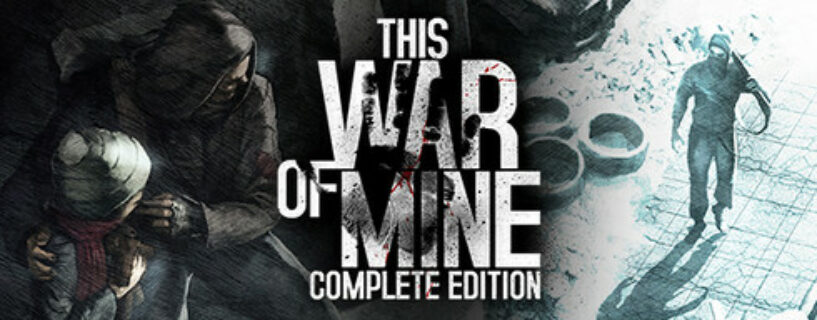 This War of Mine Complete Edition + ALL DLCs Español Pc
