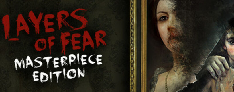 Layers of Fear Masterpiece Edition + ALL DLCs Español Pc