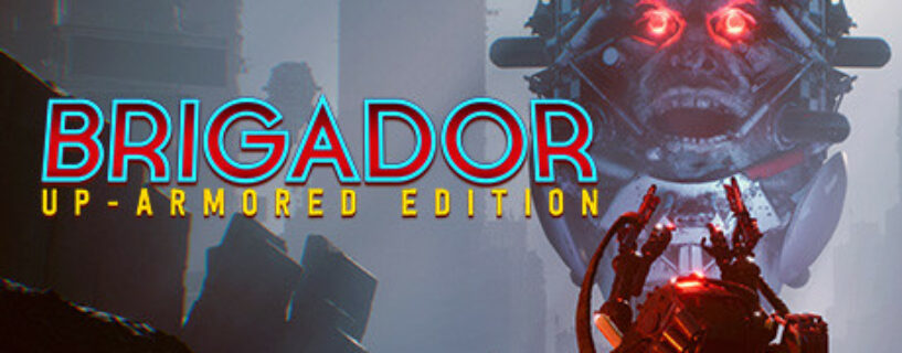 Brigador Up Armored Edition Español Pc