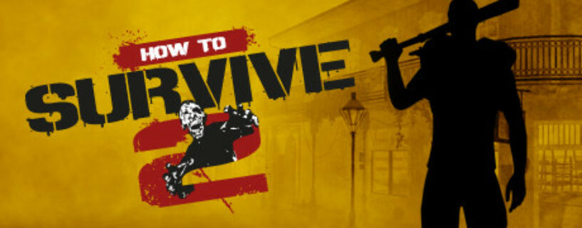 How To Survive 2 + Online Español Pc