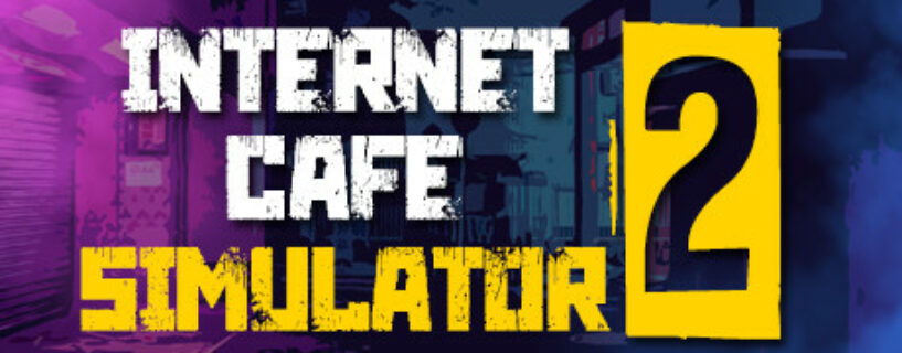 Internet Cafe Simulator 2 Español Pc