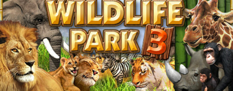 Wildlife Park 3 + ALL DLCs Pc