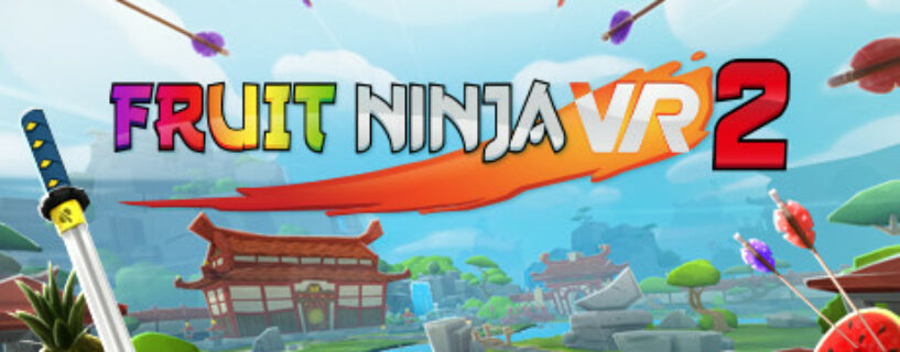 Fruit Ninja VR 2