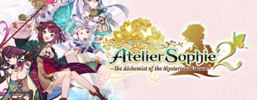 Atelier Sophie 2 The Alchemist of the Mysterious Dream Ultimate Edition + ALL DLCs Pc