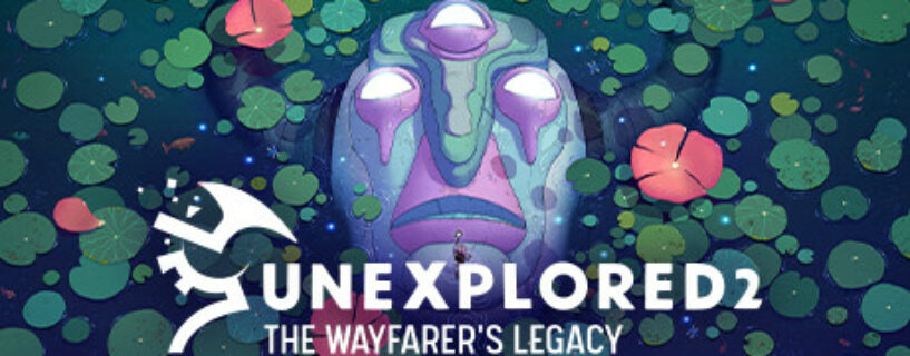 Unexplored 2 The Wayfarers Legacy Pc