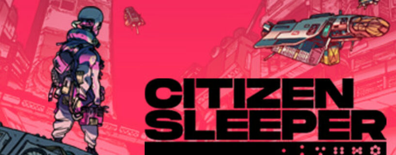 Citizen Sleeper Deluxe Edition + ALL DLCs + Bonus Pc