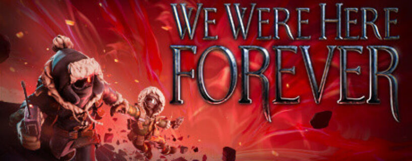 We Were Here Forever + Online Español Pc