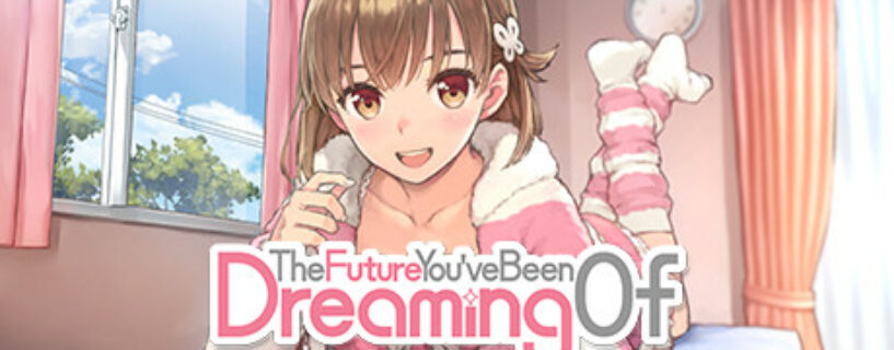The Future Youve Been Dreaming Of Pc