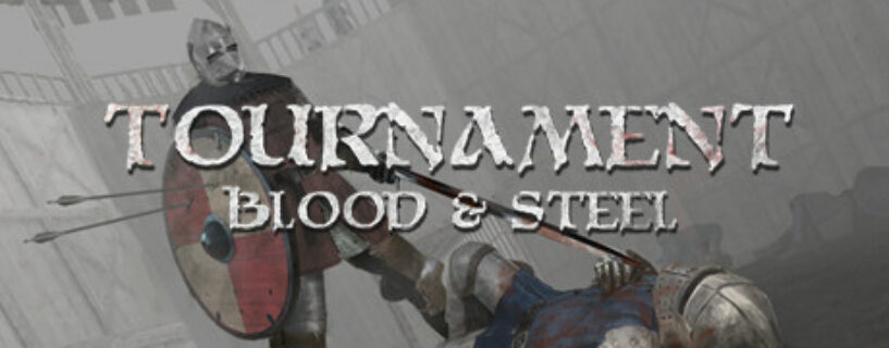 Tournament Blood & Steel Pc