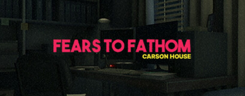 Fears to Fathom Carson House Español Pc