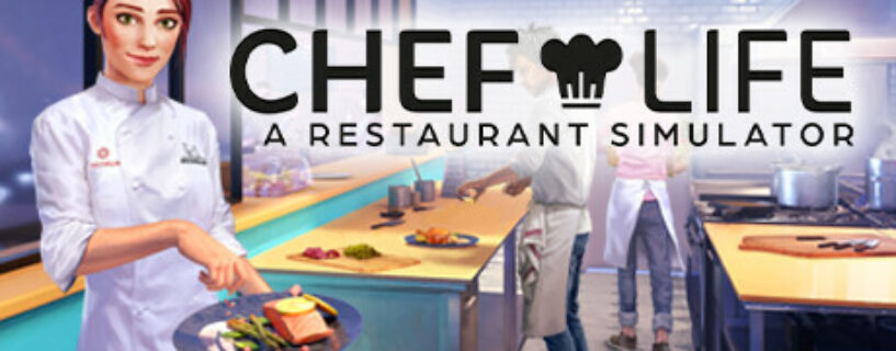 Chef Life A Restaurant Simulator + ALL DLCs Español Pc