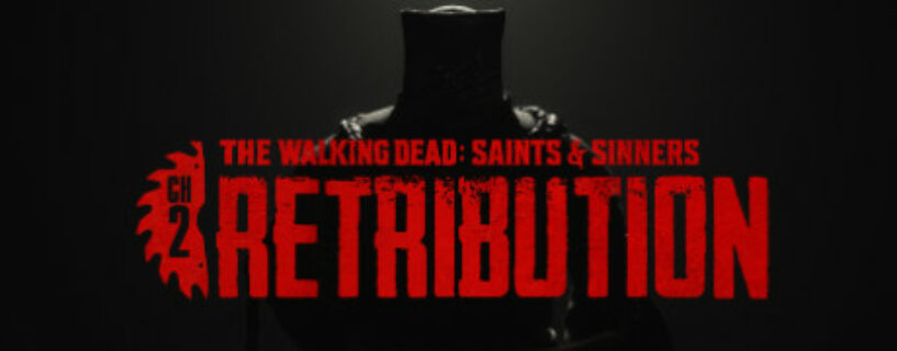 The Walking Dead Saints & Sinners Chapter 2 Retribution Español Pc