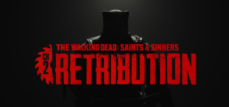 The Walking Dead Saints & Sinners Chapter 2 Retribution Español Pc