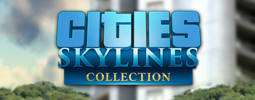 Cities Skylines Collection + ALL DLCs + Bonus Español Pc