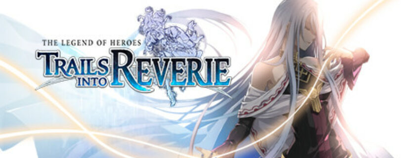 The Legend of Heroes Trails into Reverie + ALL DLCs + Bonus Pc