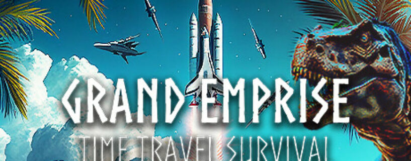 Grand Emprise Time Travel Survival Español Pc