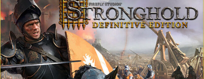 Stronghold Definitive Edition + ALL DLCs Español Pc