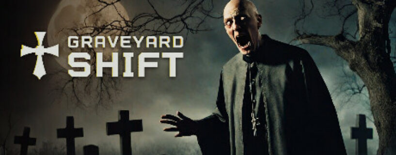 Graveyard Shift Pc