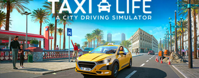 Taxi Life A City Driving Simulator Español Pc
