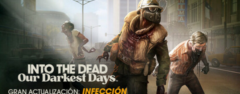 Into the Dead Our Darkest Days Español Pc