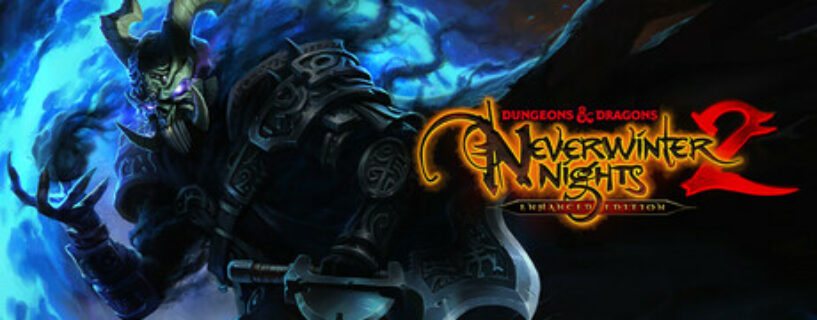 Dungeons & Dragons Neverwinter Nights 2 Enhanced Edition Español Pc