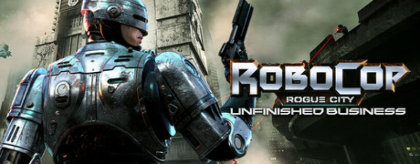 RoboCop Rogue City Unfinished Business Español Pc