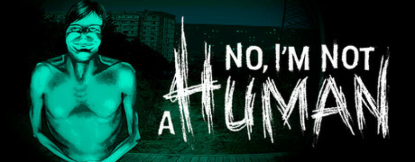 No Im not a Human Español Pc