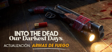 Into the Dead Our Darkest Days Español Pc