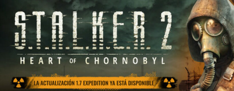 S.T.A.L.K.E.R. 2 Heart of Chornobyl Ultimate Edition + ALL DLCs + Bonus Español Pc